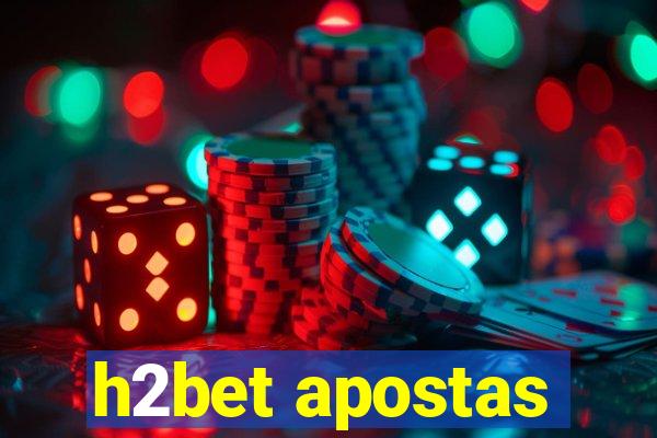 h2bet apostas